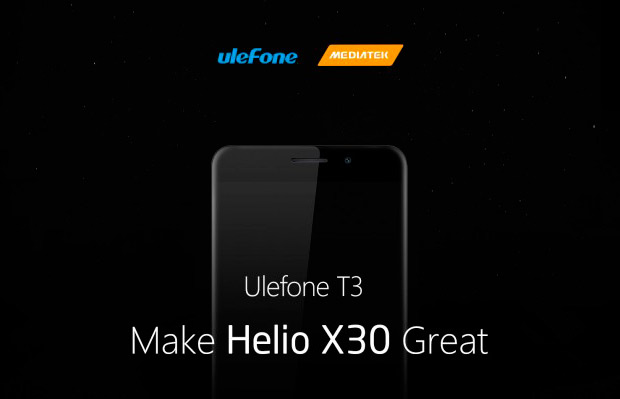 Ulefone T3 получит процессор Helio X30 и 8 ГБ оперативной памяти