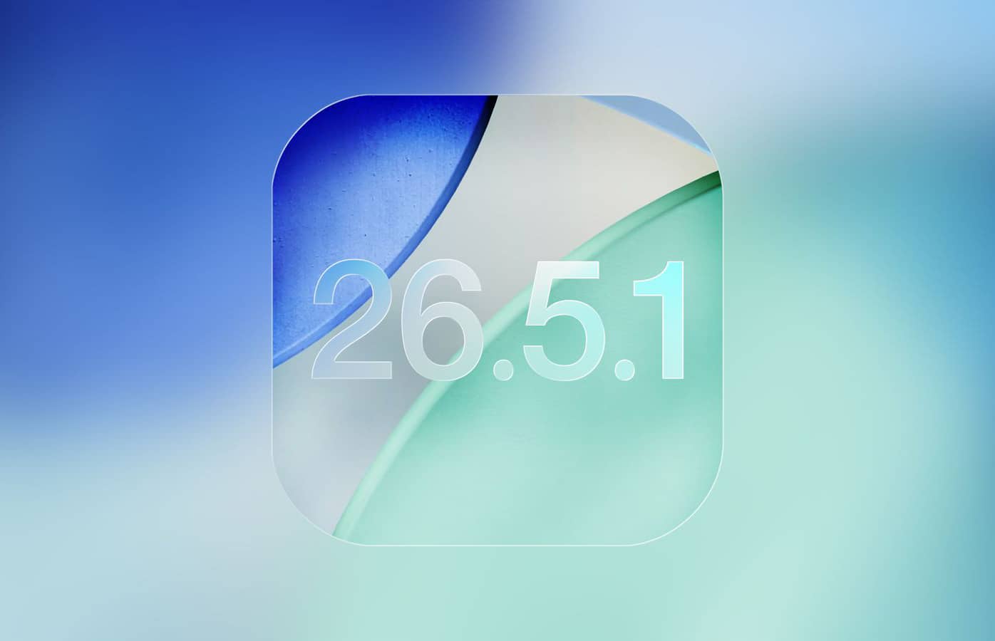 Apple выпустила iOS 26.5.1 и macOS 26.5.1: исправлены редкие, но неприятные ошибки